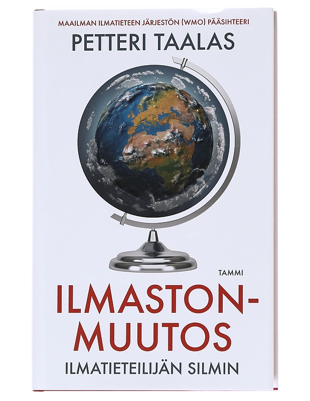 Ilmastonmuutos ilmatieteilijän silmin - Petteri Taalas - Tietokirjat ja oppaat - 10105613114 - 0