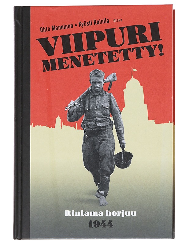 Viipuri menetetty! / rintama horjuu 1944 - Manninen, Ohto - Kirja lahjaksi - 10105613136 - 0