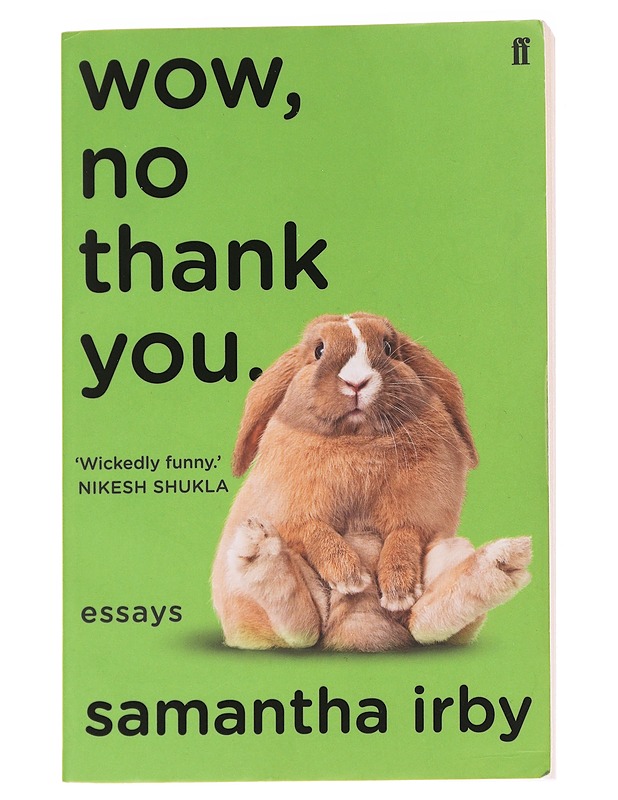 Wow, no thank you. : essays - Samantha Irby - Romaanit ja novellit - 10105613157 - 0