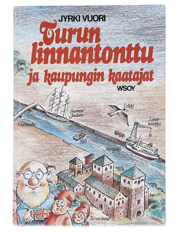 Turun linnantonttu ja kaupungin kaatajat - Vuori, Jyrki - Lastenkirjat - 10105613315 - 0
