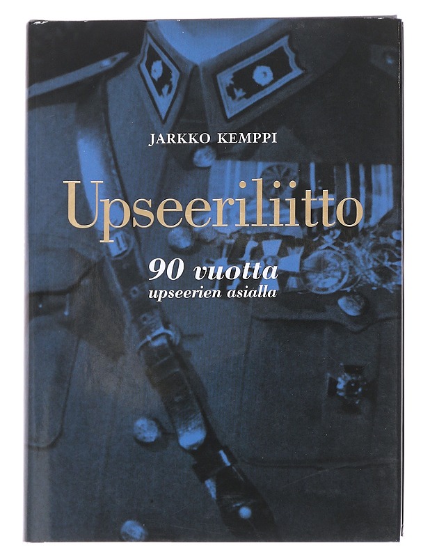 Jarkko Kemppi : Upseeriliitto : 90 vuotta upseerien asialla - Tietokirjat - 10105613670 - 0