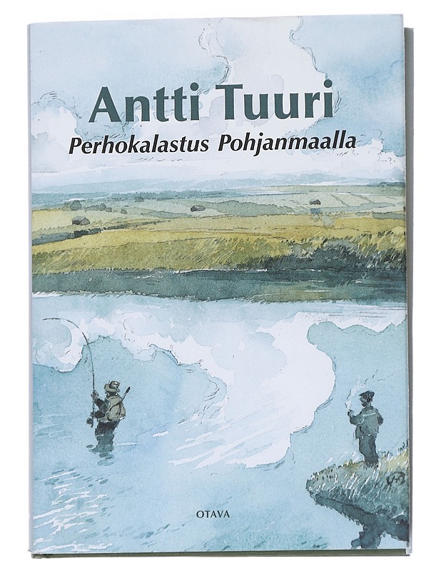 Perhokalastus Pohjanmaalla / kalastuskertomuksia - Antti Tuuri - Romaanit ja novellit - 10105613782 - 0
