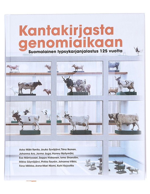 Kantakirjasta genomiaikaan / suomalainen lypsykarjanjalostus 125 vuotta - Aro, Johanna - Tietokirjat ja oppaat - 10105613867 - 0