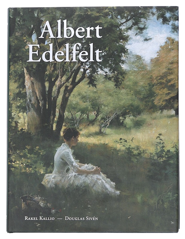 Albert Edelfelt : 1854-1905 - Kallio, Rakel - Elämäkerrat ja muistelmat - 10105613871 - 0