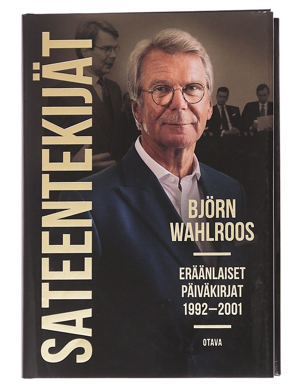 Sateentekijät : eräänlaiset päiväkirjat 1992?2001 - Björn Wahlroos - Elämäkerrat ja muistelmat - 10105613918 - 0