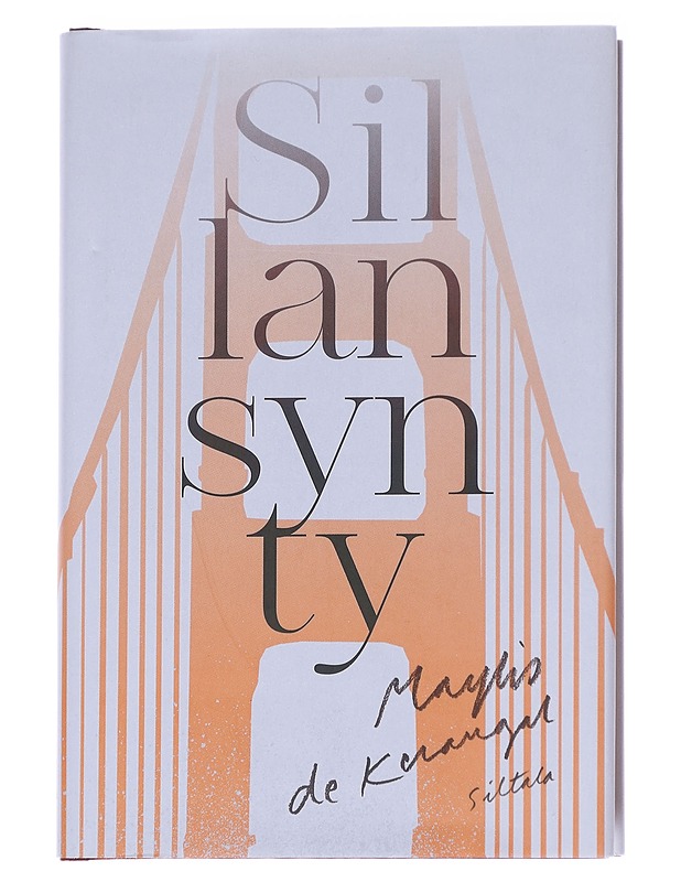 Sillan synty / romaani - Kerangal de, Maylis - Romaanit ja novellit - 10105613957 - 0