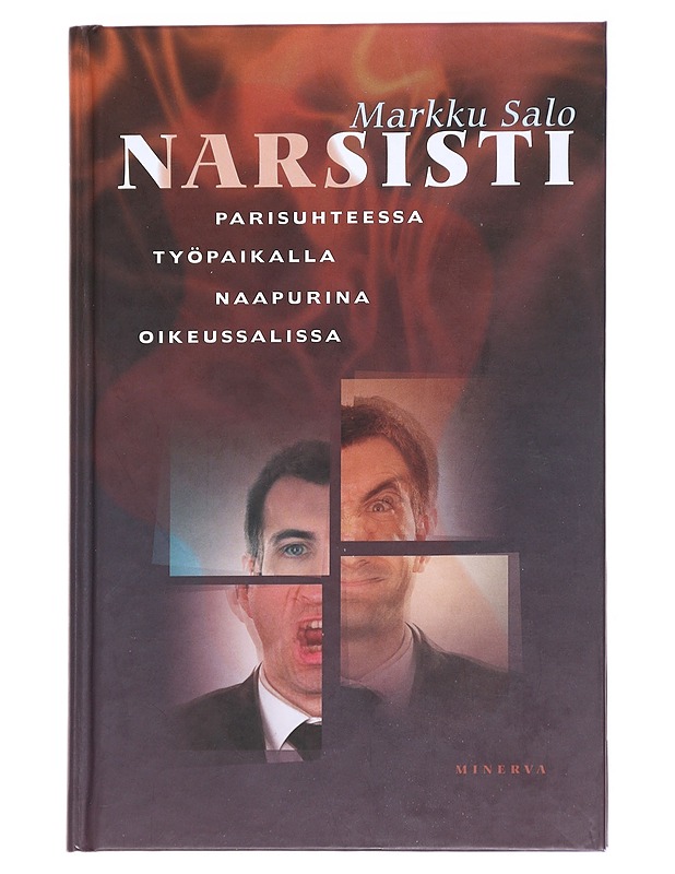 Narsisti : parisuhteessa, työpaikalla, naapurina, oikeussalissa - Markku Salo - Tietokirjat ja oppaat - 10105614011 - 0