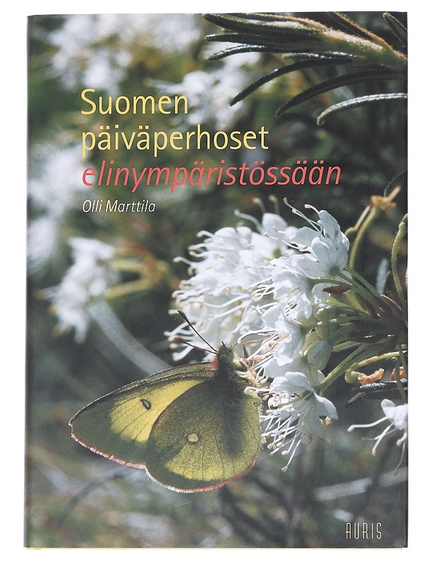 Suomen päiväperhoset elinympäristössään - Olli Marttila - Tietokirjat ja oppaat - 10105614025 - 0