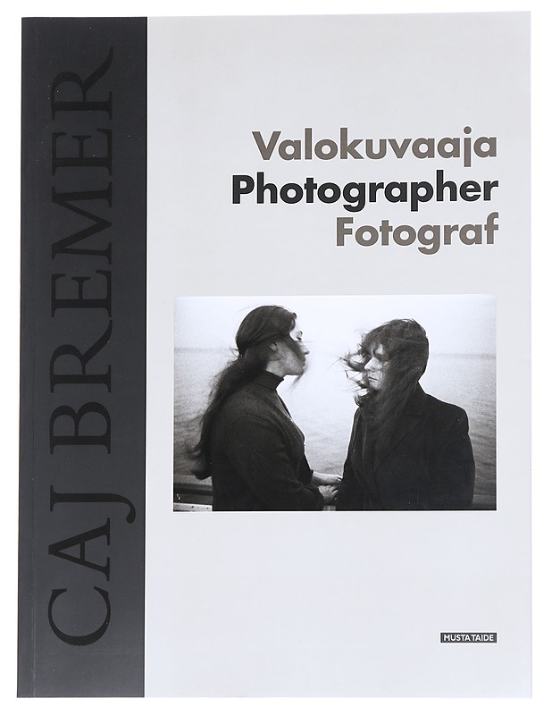 Caj Bremer : Valokuvaaja ; Photographer ; Fotograf  - Taide- ja kulttuurikirjat - 10105614057 - 0