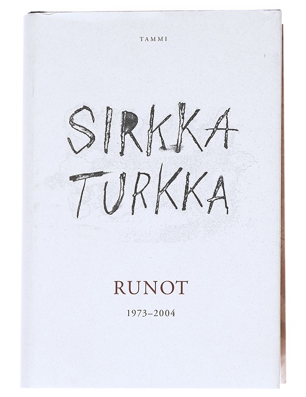 Runot / 1973-2004 - Sirkka Turkka - Runot ja näytelmät - 10105614106 - 0