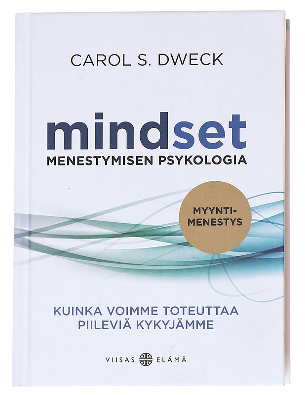 Mindset : menestymisen psykologia : kuinka voimme toteuttaa piileviä kykyjämme - Dweck, Carol S. - Tietokirjat ja oppaat - 10105614115 - 0