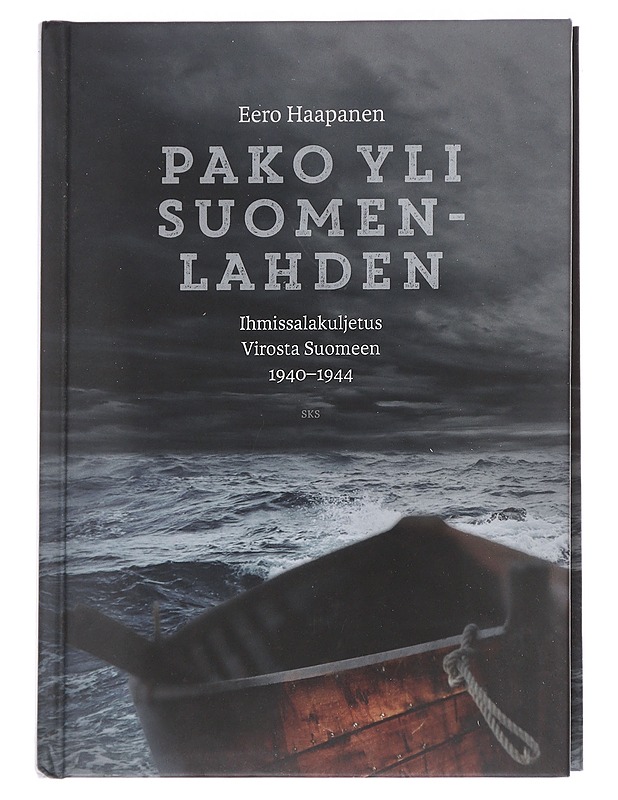 Pako yli Suomenlahden : Ihmissalakuljetus Virosta Suomeen 1940-1944 - Eero Haapanen - Elämäkerrat ja muistelmat - 10105614167 - 0