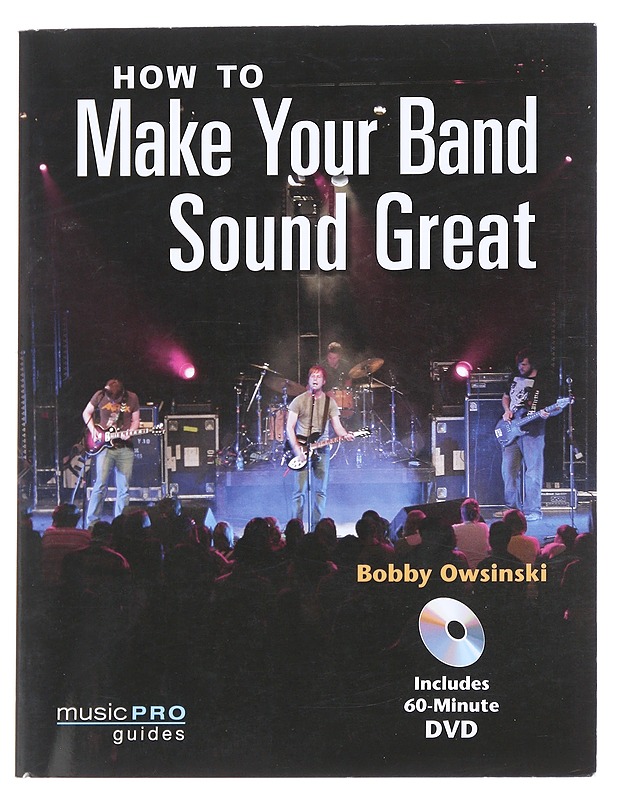 How to make your band sound great - Bobby Owsinski - Tietokirjat ja oppaat - 10105614181 - 0