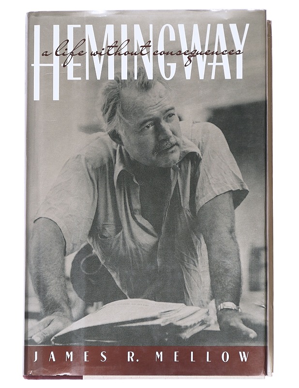 Hemingway : a life without consequence - James R. Mellow - Tietokirjat - 10105614183 - 0