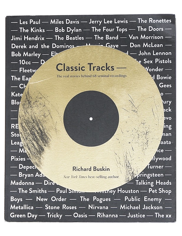 Classic Tracks: The Real Stories Behind 68 Seminal Recordings - Richard Buskin - Musiikki- ja elokuvakirjat - 10105614295 - 0