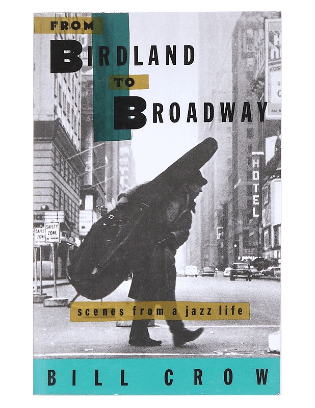 From Birdland To Broadway - Bill Crow - Elämäkerrat ja muistelmat - 10105614349 - 0