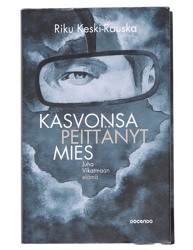 Kasvonsa peittänyt mies: Juha Vikatmaan elämä - Riku Keski-Rauska - Elämäkerrat ja muistelmat - 10105614366 - 0