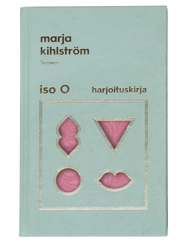 Iso O : harjoituskirja - Marja Kihlström K18 - Tietokirjat ja oppaat - 10105614403 - 0