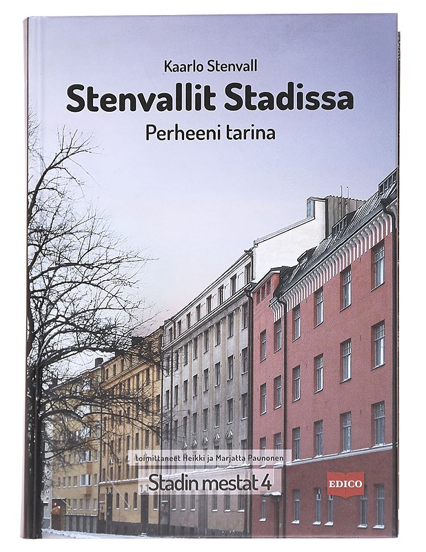 Stadin mestat. 4, Stenvallit Stadissa : perheeni tarina - Stenvall, Kaarlo - Romaanit ja novellit - 10105614405 - 0