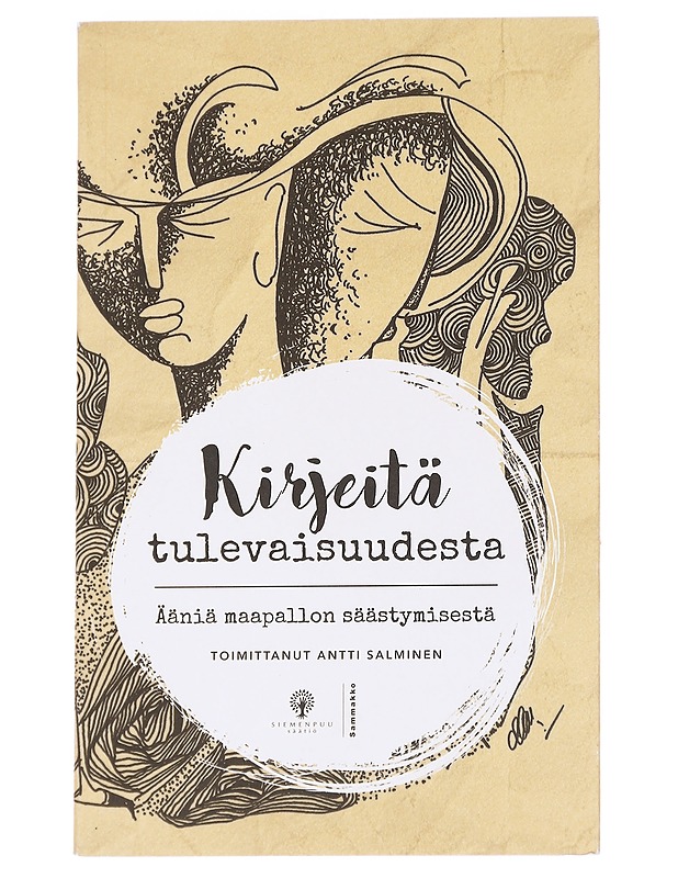 Kirjeitä tulevaisuudesta : ääniä maapallon säästymisestä - Salminen, Antti - Romaanit ja novellit - 10105614434 - 0