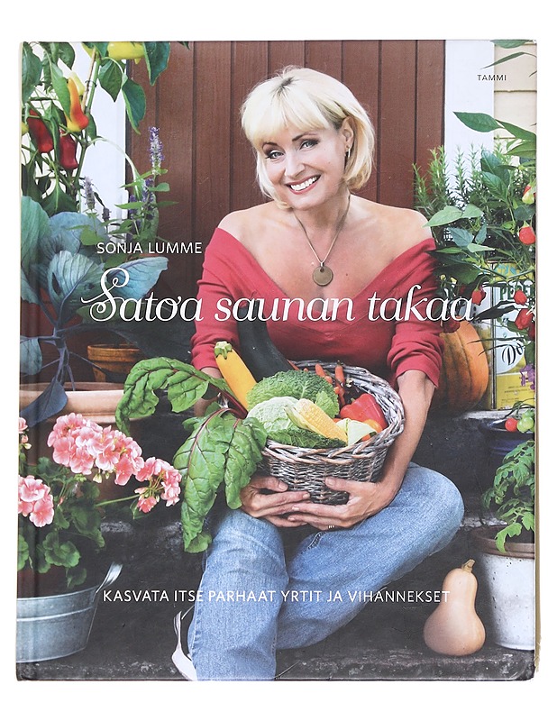 Satoa saunan takaa  - Lumme, Sonja - Puutarha- ja remontointikirjat - 10105614463 - 0