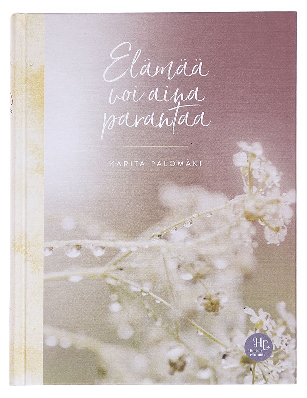 Elämää voi aina parantaa - Palomäki, Karita - Tietokirjat ja oppaat - 10105614488 - 0