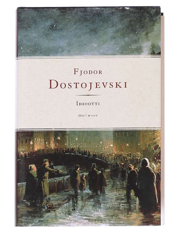 Idiootti - Dostojevski, F. M. (Fjodor Mihailovits) - Romaanit ja novellit - 10105614501 - 0