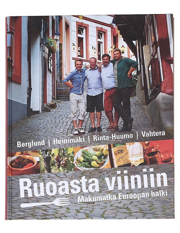 Ruoasta viiniin : makumatka Euroopan halki - Berglund, Juha - Kirja lahjaksi - 10105614506 - 0