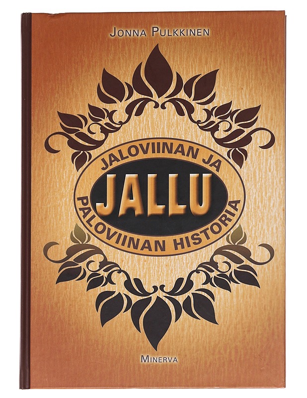 Jallu : jaloviinan ja paloviinan historia - Jonna Pulkkinen - Tietokirjat ja oppaat - 10105614518 - 0