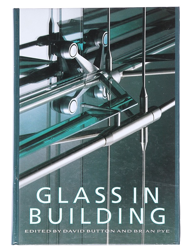 Glass in building : A guide to modern architectural glass performance - David Button  - Tietokirjat ja oppaat - 10105614545 - 0