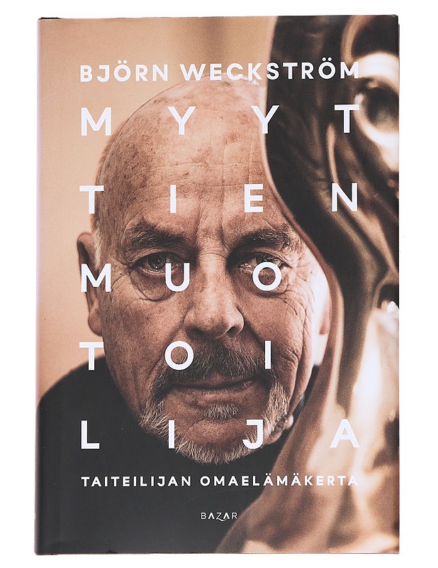 Myyttien muotoilija / taiteilijan omaelämäkerta - Weckström, Björn - Elämäkerrat ja muistelmat - 10105614574 - 0