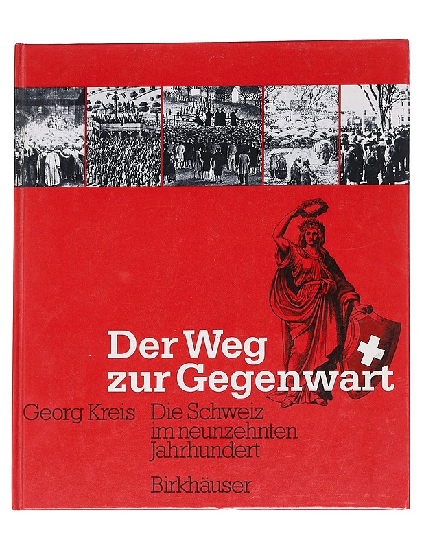 Der Weg zur Gegenwart  -  Kreis, Georg - Historiakirjat - 10105614591 - 0