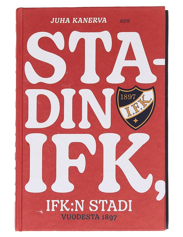Stadin IFK, IFK:n stadi vuodesta 1897 - Juha Kanerva - Kirja lahjaksi - 10105614606 - 0