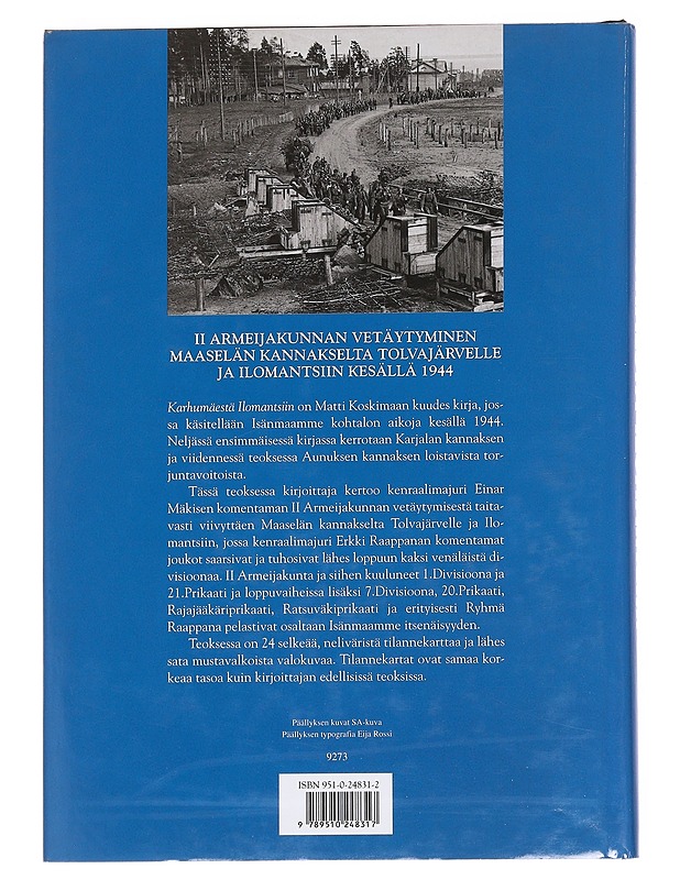 Karhumäestä Ilomantsiin / II armeijakunnan vetäytyminen Maaselän kannakselta Tolvajärvelle ja Ilomantsiin kesällä 1944 - Matti Koskimaa - Tietokirjat ja oppaat - 10105614657 - 1