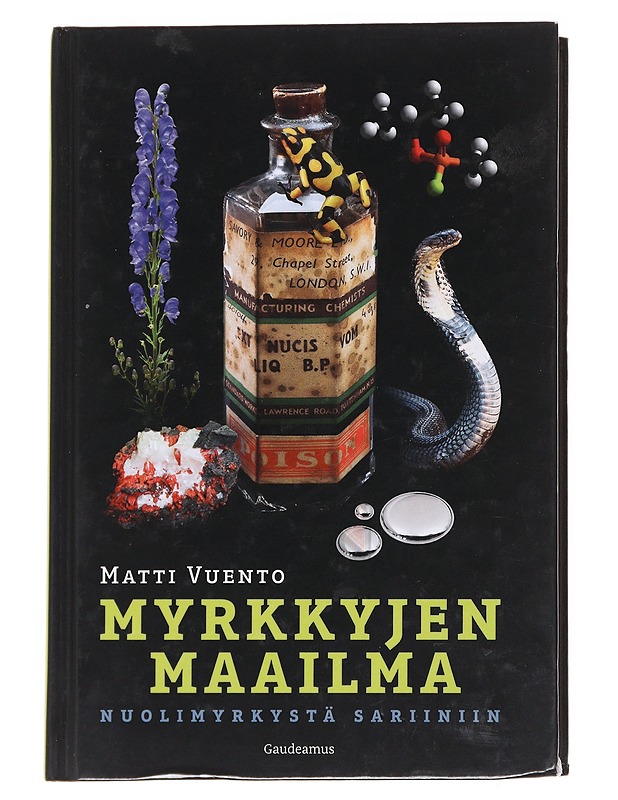 Myrkkyjen maailma : nuolimyrkystä sariiniin - Matti Vuento - Tietokirjat ja oppaat - 10105614679 - 0