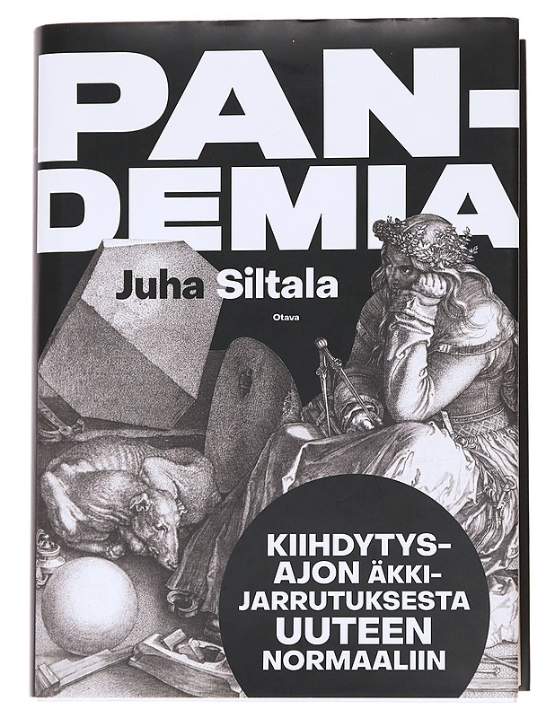 Pandemia : kiihdytysajon äkkijarrutuksesta uuteen normaaliin - Juha Siltala - Historiakirjat - 10105614684 - 0