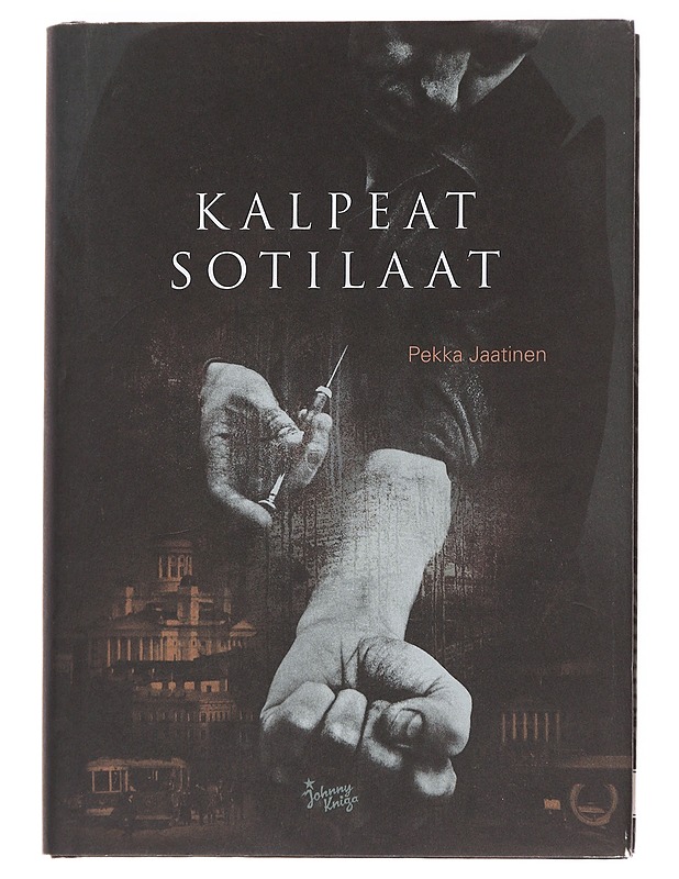 Kalpeat sotilaat - Pekka Jaatinen - Romaanit ja novellit - 10105614715 - 0