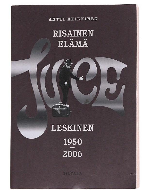 Risainen elämä : Juice Leskinen 1950-2006 - Antti Heikkinen - Tietokirjat ja oppaat - 10105614762 - 0