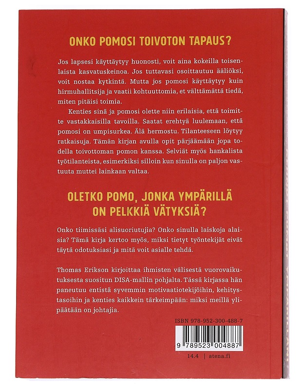 Kehnot pomot ympärilläni : miksi hyvä johtaminen on niin vaikeaa - Erikson, Thomas - Tietokirjat ja oppaat - 10105614774 - 1