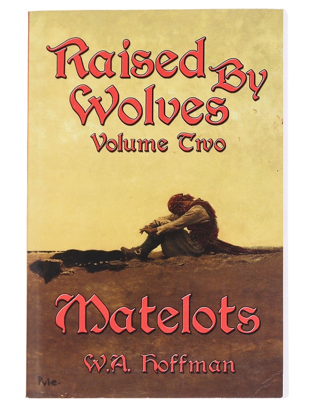 Raised By Wolves Volume Two: Matelots - W,. A. Hoffman - Romaanit ja novellit - 10105614791 - 0