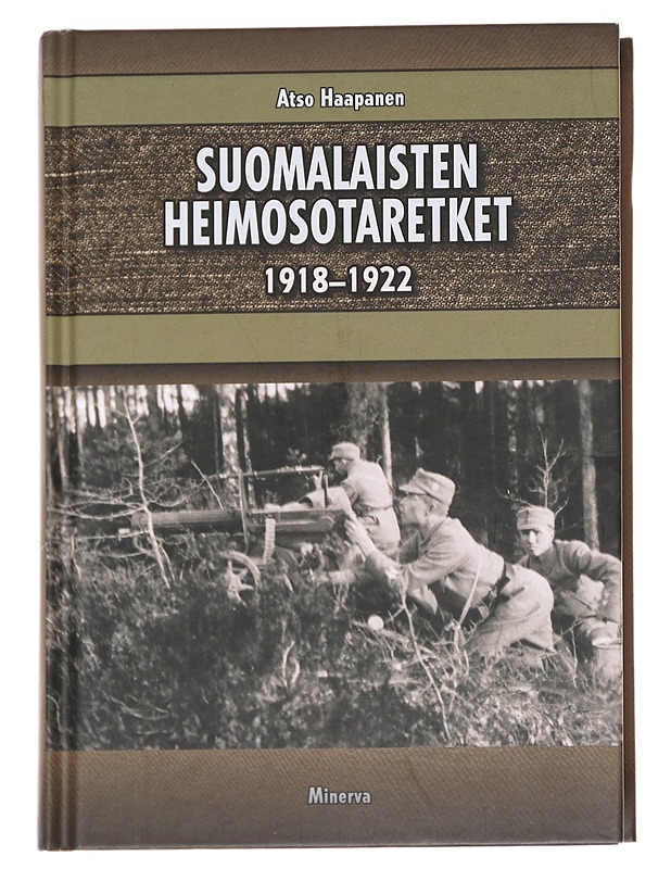 Suomalaisten heimosotaretket 1918-1922 - Atso Haapanen - Tietokirjat ja oppaat - 10105614814 - 0