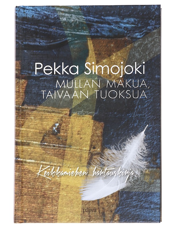Mullan makua, taivaan tuoksua / keikkamiehen hartauskirja - Pekka Simojoki - Elämäkerrat ja muistelmat - 10105614825 - 0