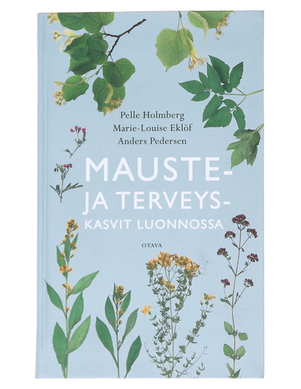 Mauste- ja terveyskasvit luonnossa - HOLMBERG, PELLE - Tietokirjat ja oppaat - 10105614846 - 0