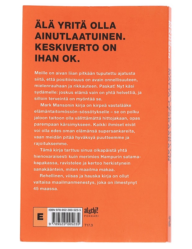 Kuinka olla piittaamatta p*skaakaan : nurinkurinen opas hyvään elämään - Manson, Mark - Tietokirjat ja oppaat - 10105614859 - 1