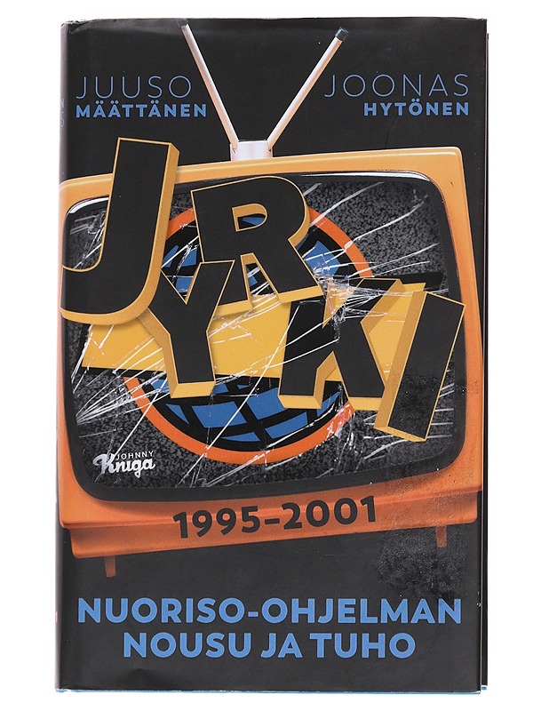 Jyrki 1995-2001, nuoriso-ohjelman nousu ja tuho - Määttänen, Juuso - Historiakirjat - 10105614875 - 0
