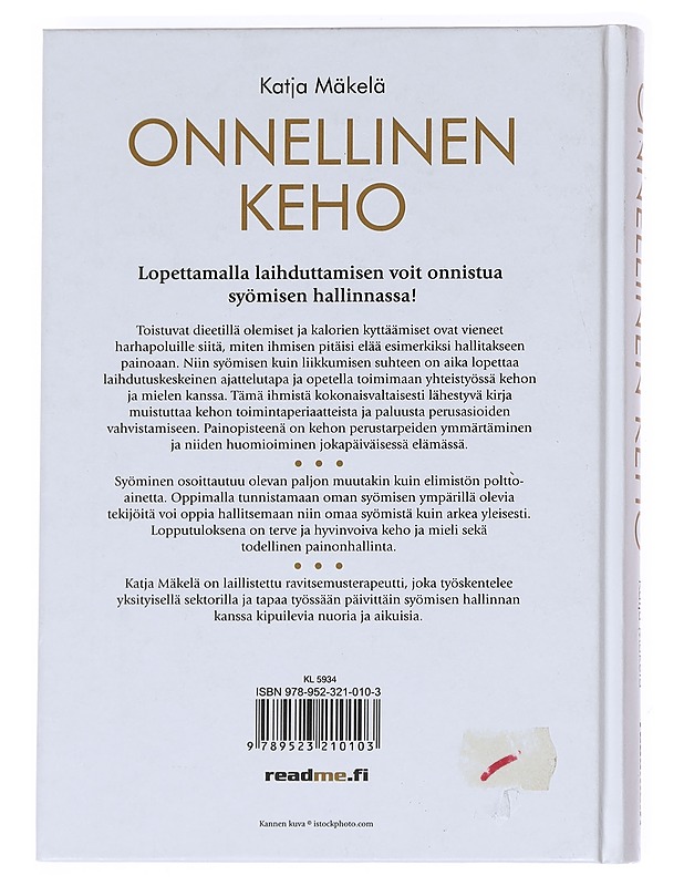 Onnellinen keho : Lopeta laihduttaminen ja rakenna uusi toimivampi elämä - Katja Mäkelä - Tietokirjat ja oppaat - 10105614900 - 1