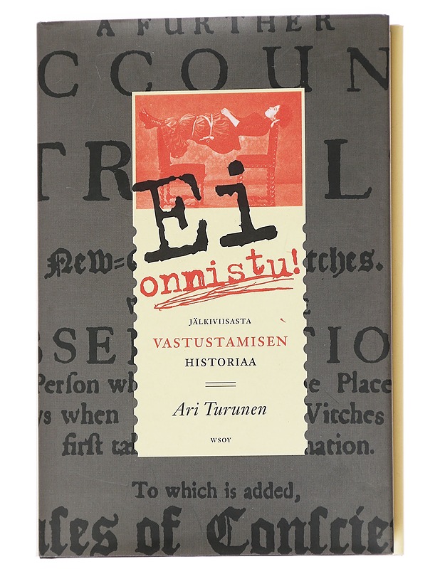 Ei onnistu! / jälkiviisasta vastustamisen historiaa - Ari Turunen - Tietokirjat - 10105614902 - 0