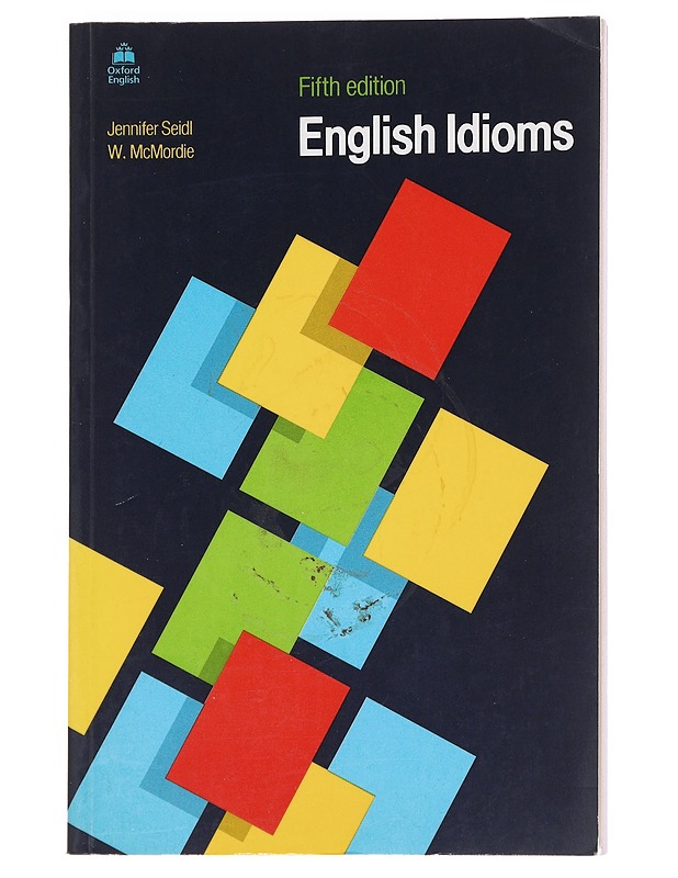 English idioms - Seidl, Jennifer - Tietokirjat ja oppaat - 10105614908 - 0