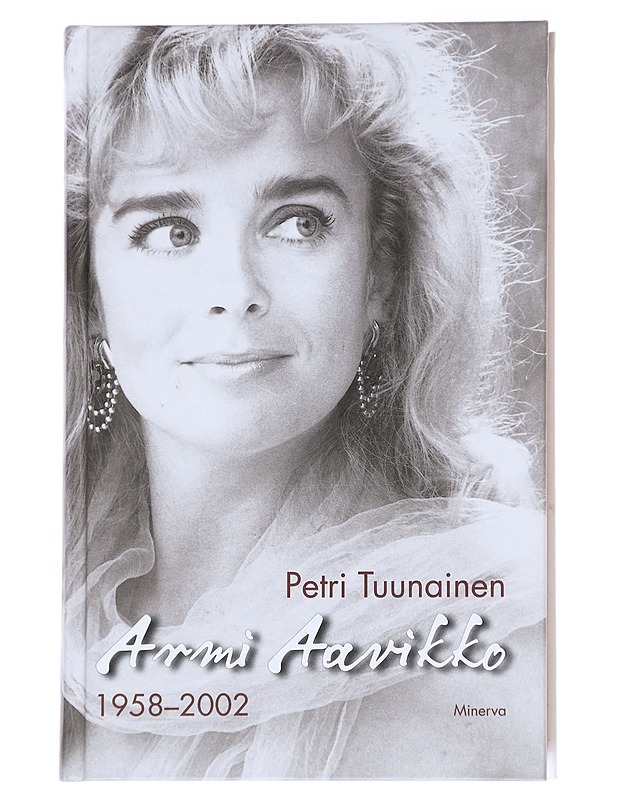 Armi Aavikko (1958-2002) - Petri Tuunainen - Elämäkerrat ja muistelmat - 10105614920 - 0