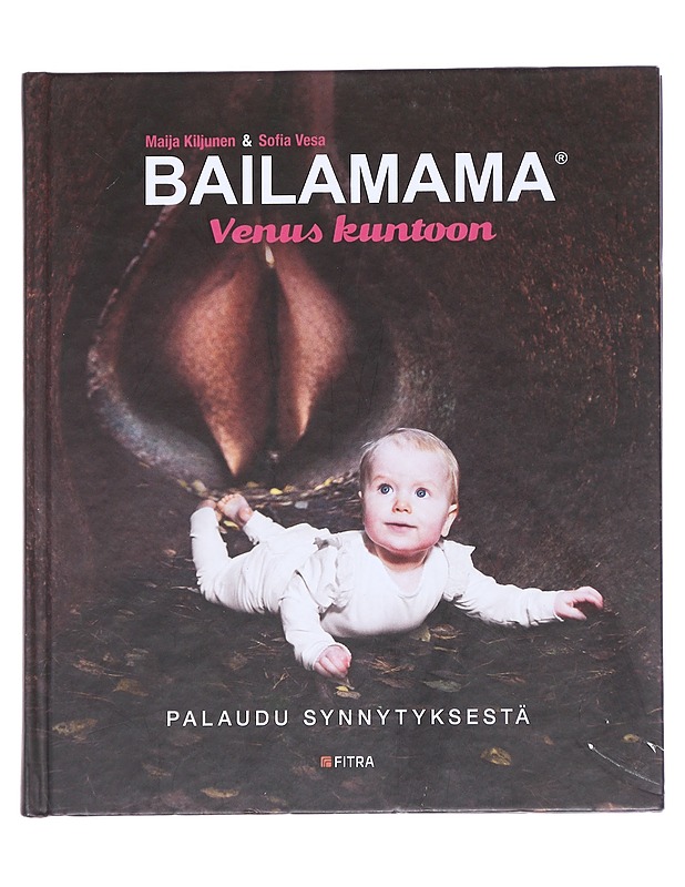 Bailamama : venus kuntoon - Kiljunen, Maija - Tietokirjat ja oppaat - 10105614956 - 0